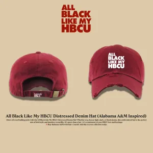 All Black Like My HBCU Dad Hat: Alabama A&amp;M University Inspired