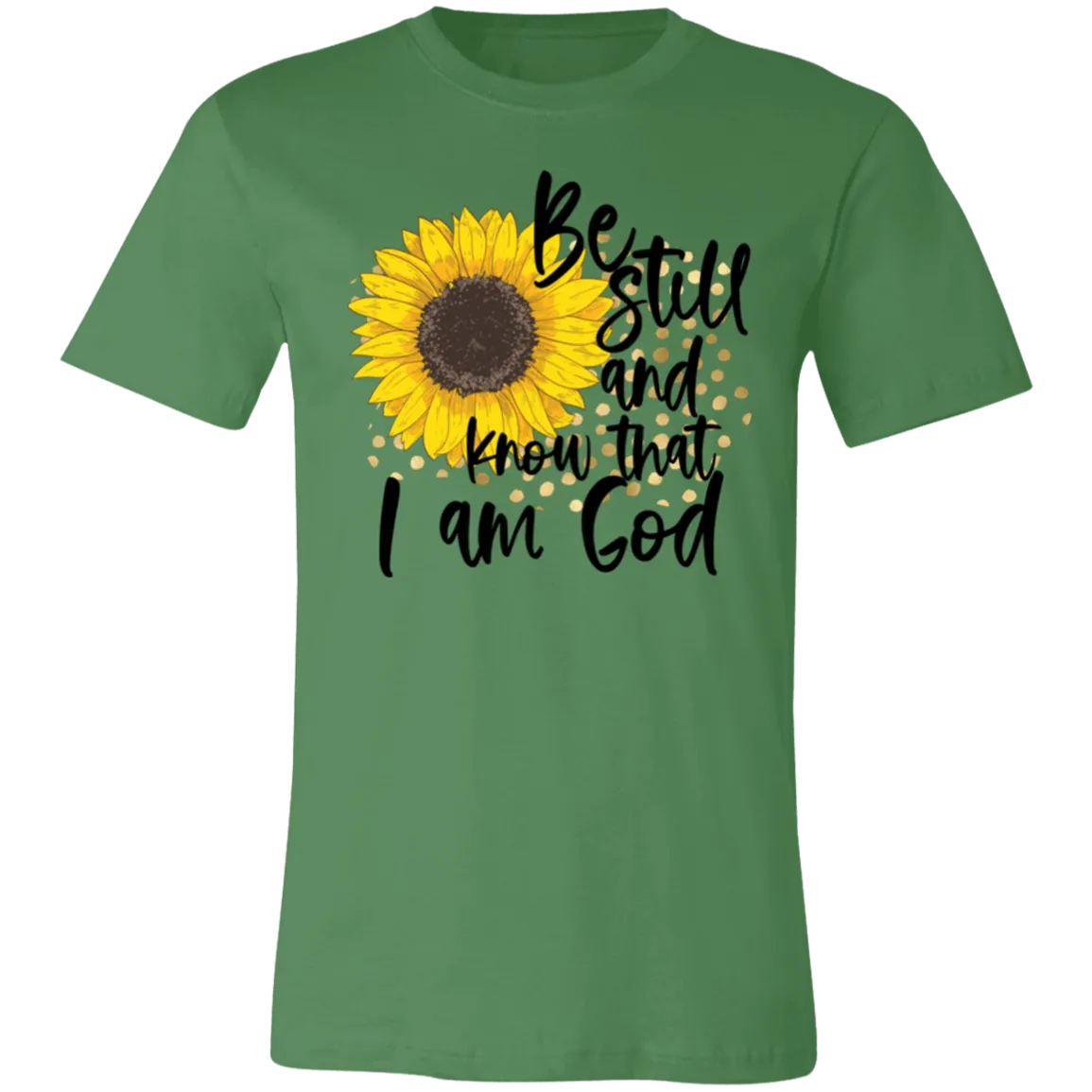 Be Still and Know That I Am God Bella Canvas T-Shirt – Christian Sunflower Tee