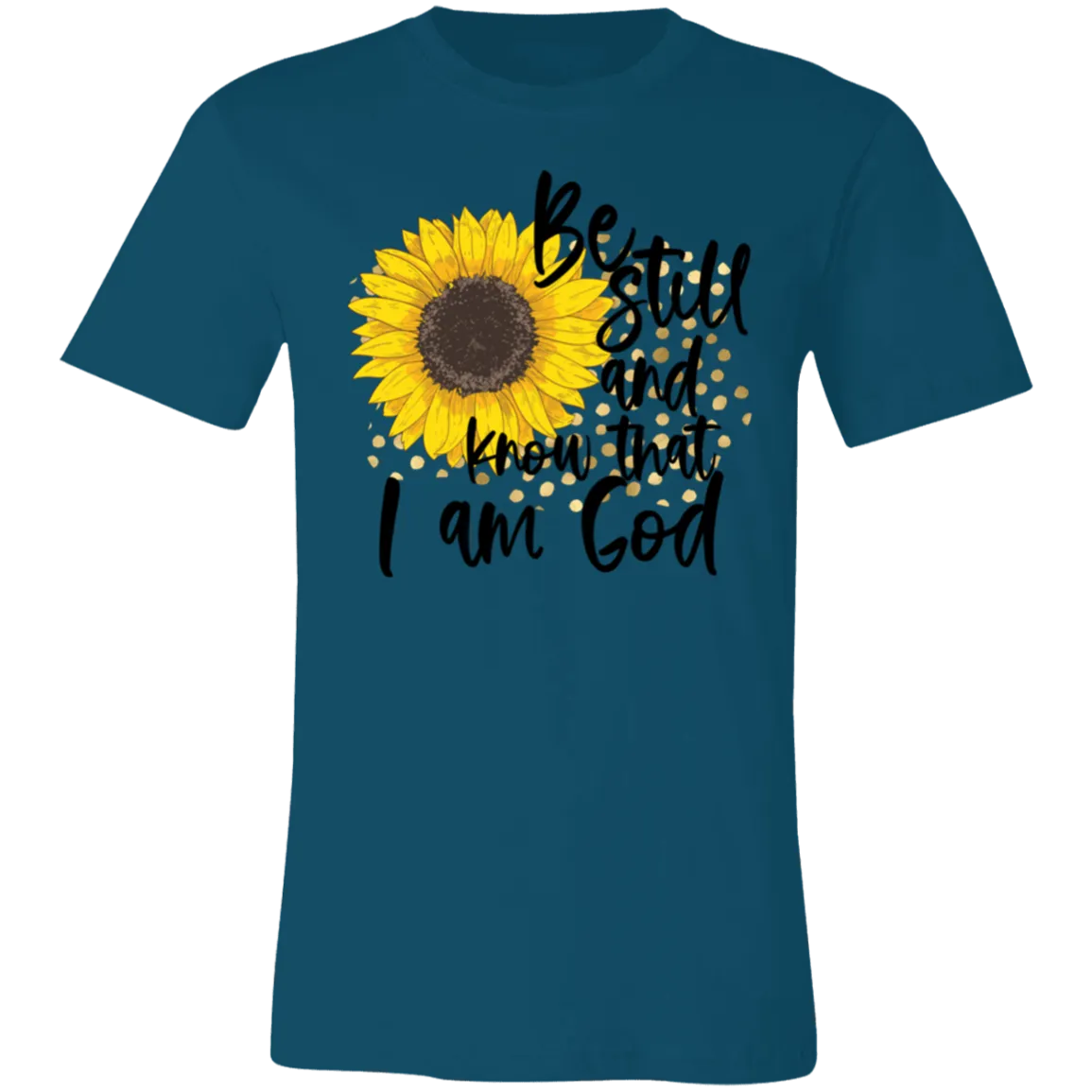 Be Still and Know That I Am God Bella Canvas T-Shirt – Christian Sunflower Tee
