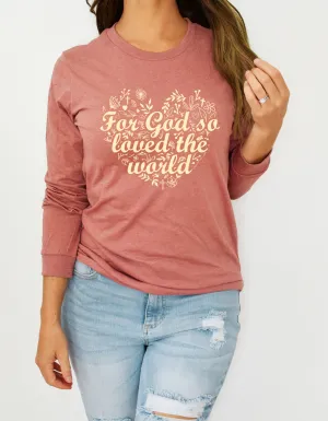 For God So Loved the World LS Tee