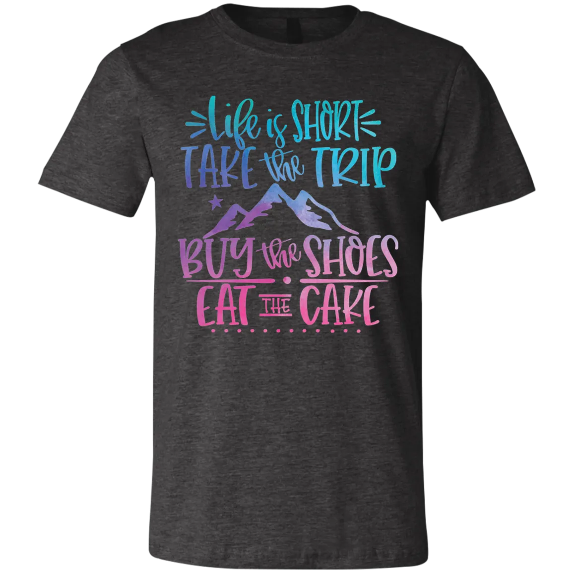 Life Is Short Bella Canvas Tee – Inspiring Everyday Comfort