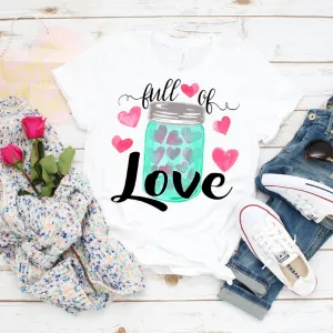 Valentine's Day Full of Love Bella Canvas Tee – Soft, Stylish, and Heartfelt